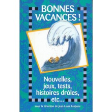 Bonnes vacances! Nouvelles, jeux, tests, histoires drôles, etc.